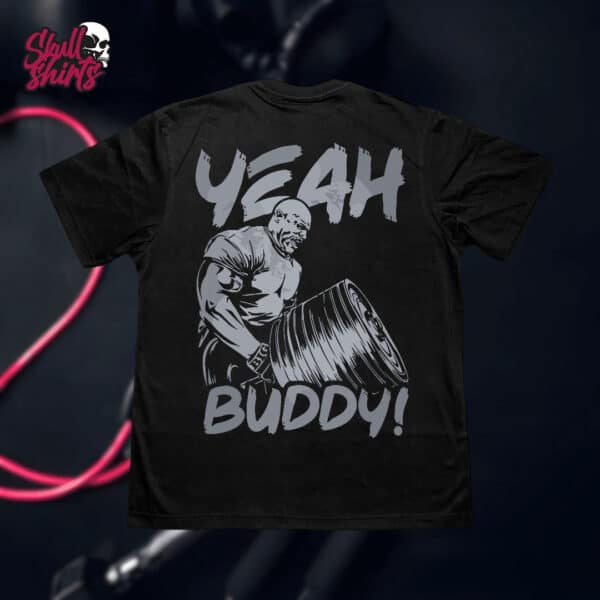Playera Oversize para GYM "Yeah Buddy" Ronnie Coleman || GYM