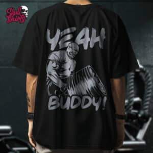 Playera Oversize para GYM "Yeah Buddy" Ronnie Coleman || GYM