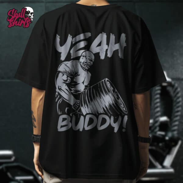 Playera Oversize para GYM "Yeah Buddy" Ronnie Coleman || GYM