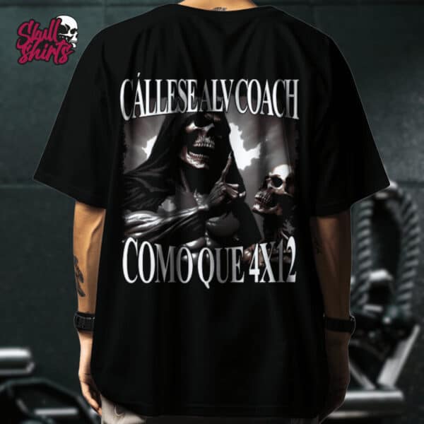 Playera Oversize para GYM "Cállese ALV Coach Cómo Que 4x12" || Calacas Chidas