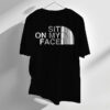 Playera SIT ON MY FACE